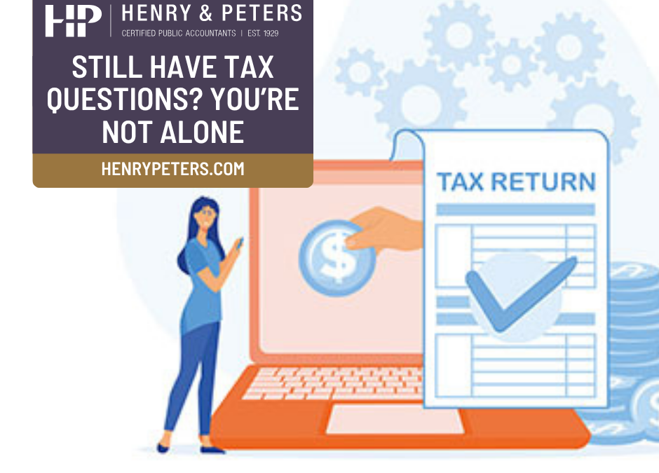 Still have tax questions? You’re not alone