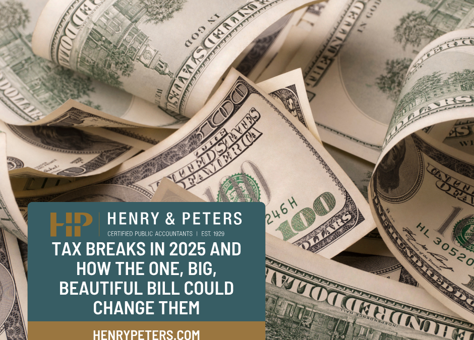 Tax breaks in 2025 and how The One, Big, Beautiful Bill could change them