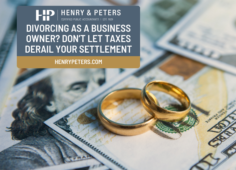 Divorcing as a business owner? Don’t let taxes derail your settlement
