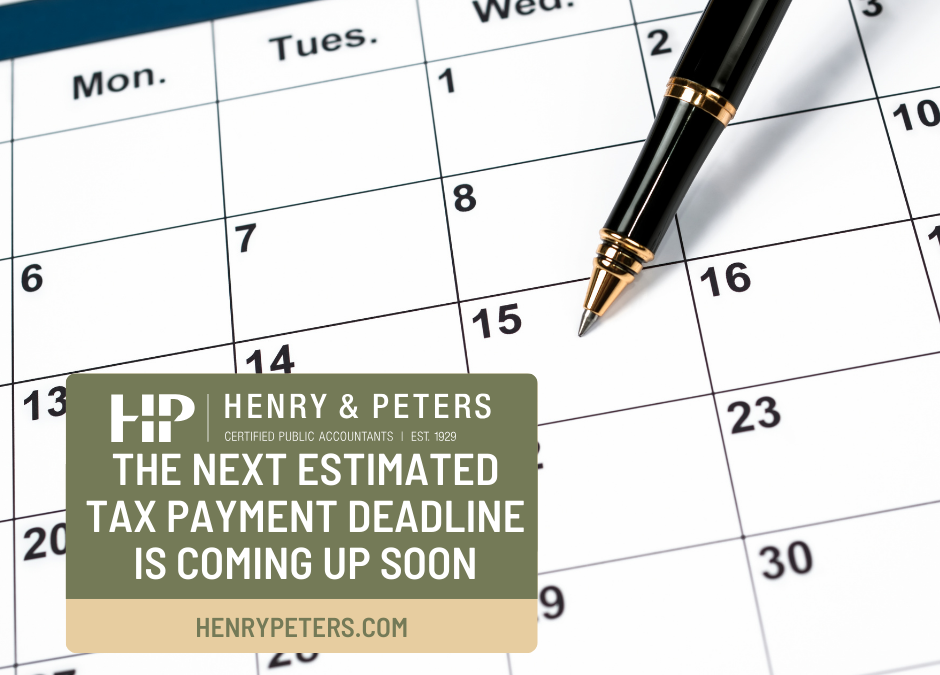 The next estimated tax payment deadline is coming up soon