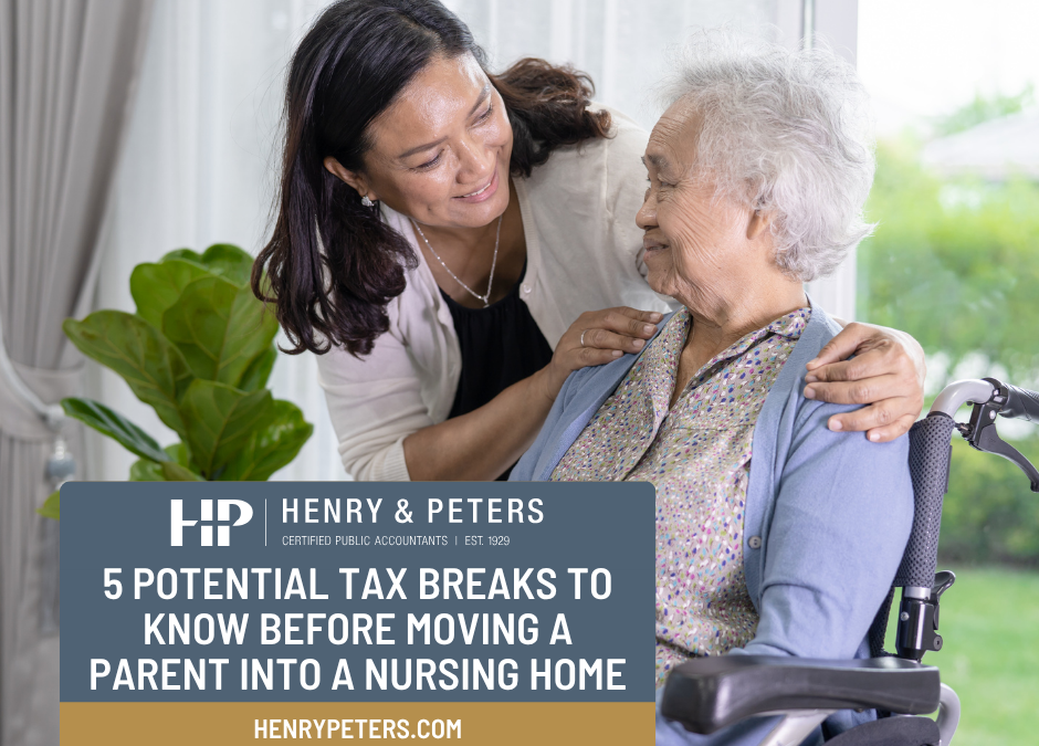 5 potential tax breaks to know before moving a parent into a nursing home