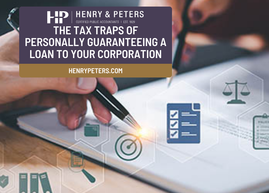 The tax traps of personally guaranteeing a loan to your corporation