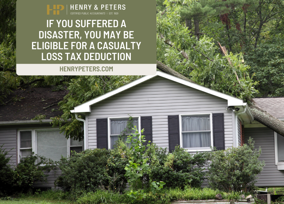 If you suffered a disaster, you may be eligible for a casualty loss tax deduction