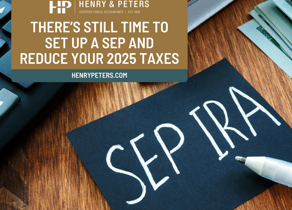 There’s still time to set up a SEP and reduce your 2025 taxes