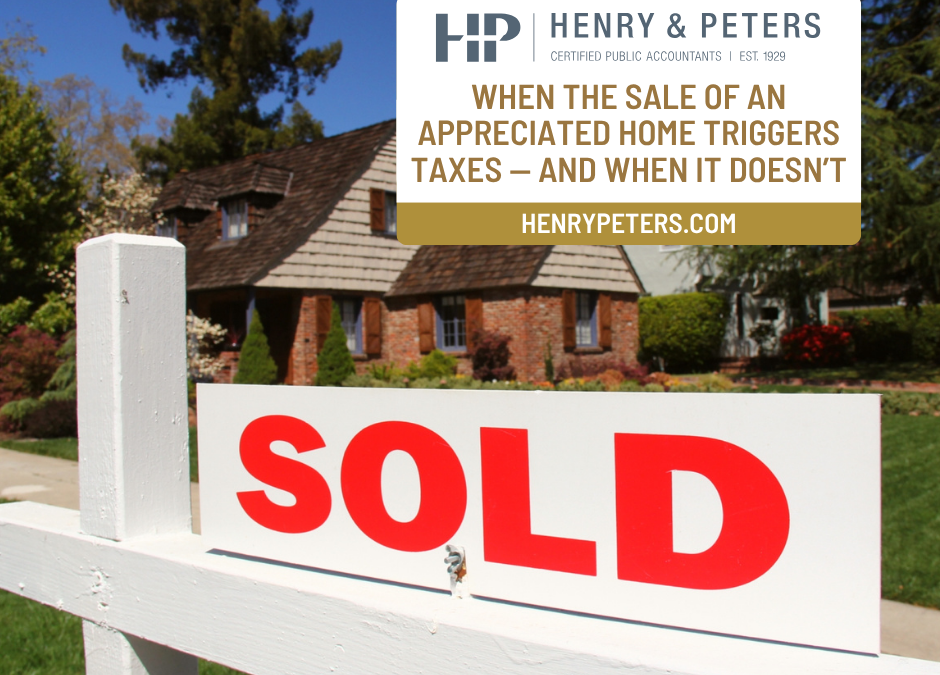 When the sale of an appreciated home triggers taxes — and when it doesn’t