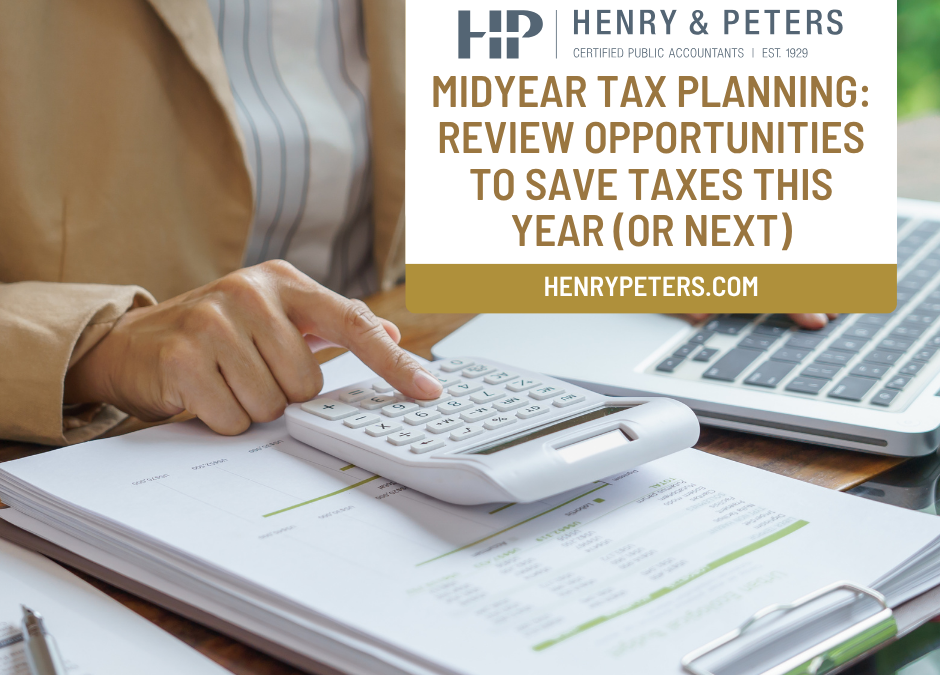 Midyear tax planning: Review opportunities to save taxes this year (or next)