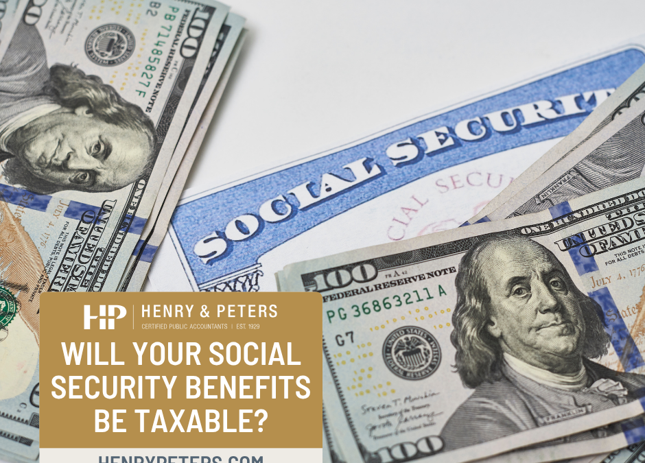 Will your Social Security benefits be taxable?