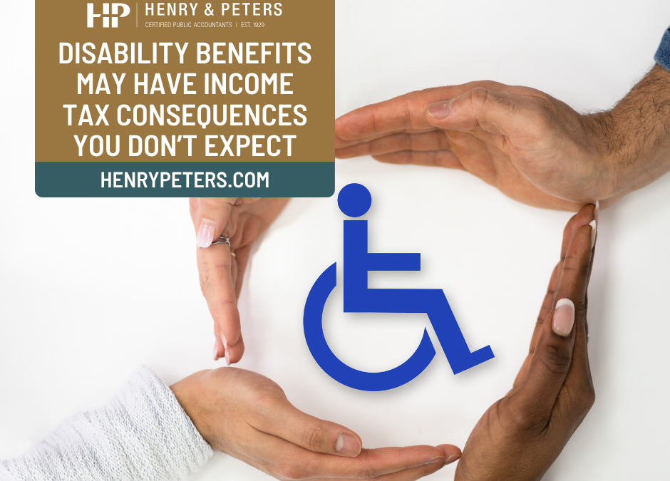 Disability benefits may have income tax consequences you don’t expect